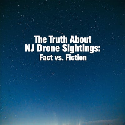 The Truth About NJ Drone Sightings: Separating Fact from Fiction